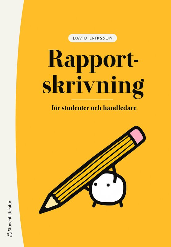 Rapportskrivning : för studenter och handledare
