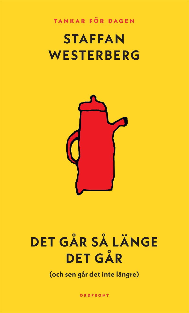 Det går så länge det går (och sen går det inte längre): Tankar för dagen