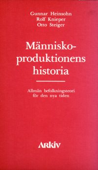 Människoproduktionens historia : alllmän befolkningsteori för den nya tiden