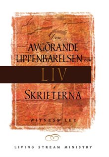 Den avgörande uppenbarelsen om liv i Skrifterna