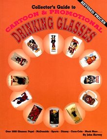 Collector's Guide To Cartoon & Promotional  Drinking Glasses