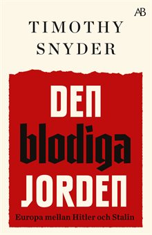 Den blodiga jorden : Europa mellan Hitler och Stalin