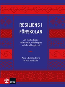 Resiliens i förskolan : att stärka barns välmående, delaktighet och handlingskraft