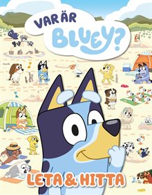 Var är Bluey? Leta & hitta