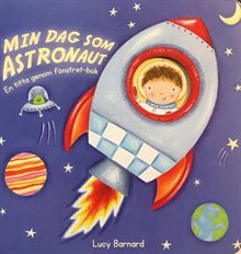 Min dag som astronaut : en titta genom fönstret-bok