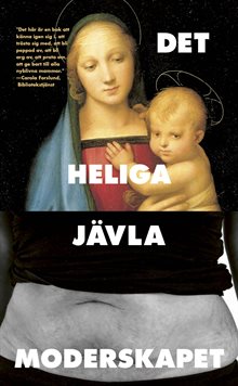 Det heliga jävla moderskapet